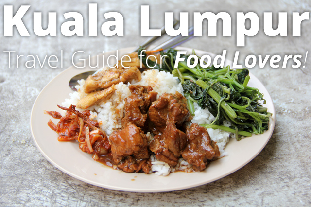 Kuala Lumpur travel guide for food lovers