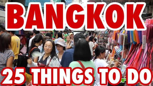 25 Amazing Things To Do In Bangkok (VIDEO)