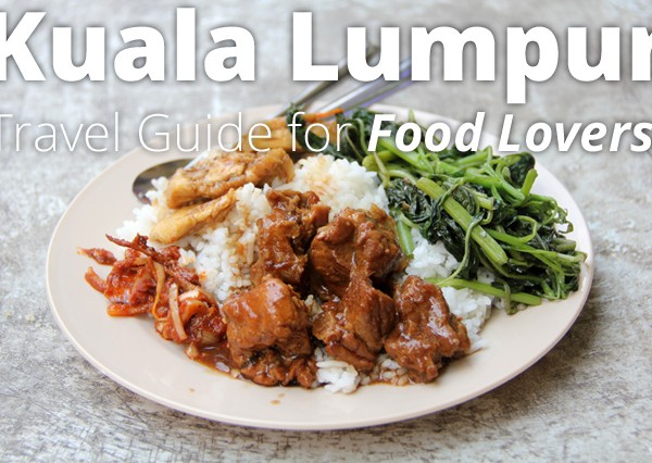 Kuala Lumpur travel guide for food lovers